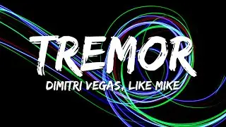 Dimitri Vegas, Martin Garrix, Like Mike - Tremor (Lyrics)