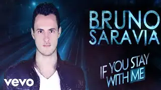 Bruno Saravia - If You Stay With Me