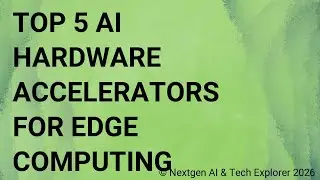 Top 5 AI Hardware Accelerators for Edge Computing