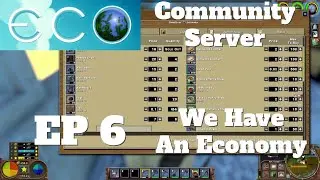 Eco Community Server Ep 6 - We Have An Economy