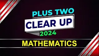 Plus two clear up 2024  പ്ലസ്ടു ക്ലിയർ അപ്പ് 2024 മാത്തമാറ്റിക്സ് കൈറ്റ് വിക്ടേഴ്സ് തത്സമയം...