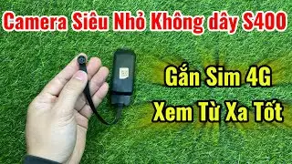 Camera Si&ecirc;u Nhỏ S400 Kh&ocirc;ng D&acirc;y GẮN SIM 4G Xem Từ Xa Được Mọi L&uacute;c MọI Nơi M&agrave; Kh&ocirc;ng Cần Wifi