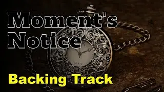 Moment&rsquo;s Notice (Eb) || Play Along || Bebop Backing Track