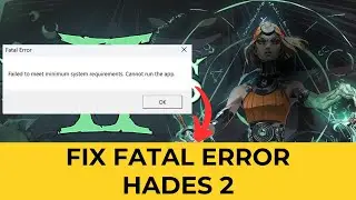 How to fix Fatal Error in Hades 2 PC Game