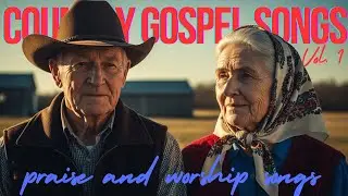 Country Gospel Songs 2026 Vol. 01 🌄 Praise and Worship Songs | 🙏 Quiet Time with God