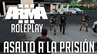 ASALTO A LA PRISION | ARMA 3 ROLEPLAY Project Life Spain