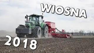 Wiosna 2018 ☆Wielkie siewy ☆ Nowy nabytek ☆ Deutz-Fahr ☆ HORSCH