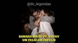 Samara Souto Ft. Kayky- Um feliz,Um infeliz (Lyric Vídeo)