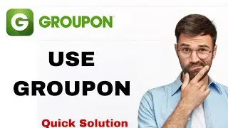 How To Use Groupon App | Step By Step