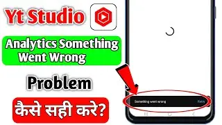 Fix Yt Studio Something Went Wrong Problem | Yt Studio Analytics Something Went Wrong Problem Solve