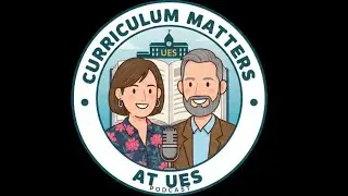 Curriculum Matters at UES S.01 E.005: AI!?