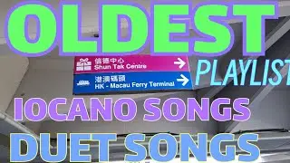 HONGKONG_MACAU FERRY TERMINUS/ OLDEST ILOCANO SONGS/DUET SONGS PLAYLIST