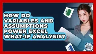 How Do Variables And Assumptions Power Excel What-If Analysis? - Docs and Sheets Pro