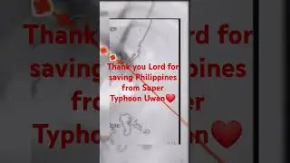 Thank you Lord for saving Philippines from Super Typhoon Uwan #typhoon #uwan #prayer
