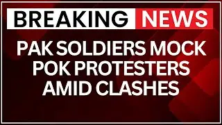 Pak Soldiers Threaten PoK Protesters: &ldquo;Argue & We&rsquo;ll Make You Tea at HQ&rdquo; | NewsX