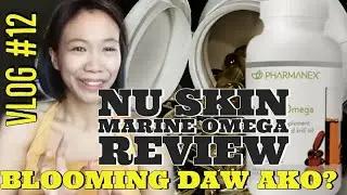 NU Skin Marine Omega 3 Supplement Product Review (Tagalog) Philippines 2019 | Blooming Daw Ako?