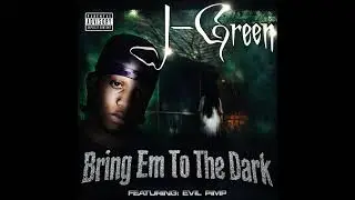 J-Green - Bring 'Em To The Dark (feat. Evil Pimp) [Extended Version]
