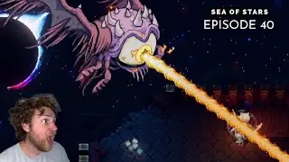 MY EYES, IT BURNS - Sea of Stars - Ep 40