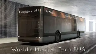 World's Most Hi Tech Bus | The Arrival Bus |