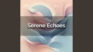 Serene Echoes