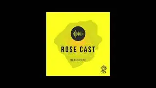 RoseCast Episode 1 - New Series