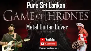 Game of Thrones Theme Song - Traditional Sri Lankan Metal Cover