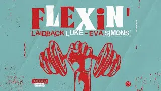 Laidback Luke & Eva Simons - Flexin' (GESES Remix)