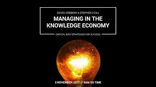 Managing in the Knowledge Economy: New Critical Strategies for Success