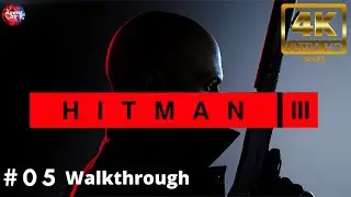 HITMAN 3 4K Walkthrough Part 5: End Of An Era