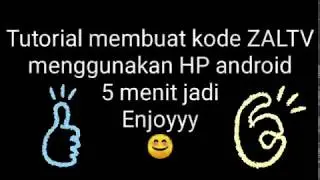 Tutorial cara membuat kode ZALTV dengan HP android 5 menit jadi