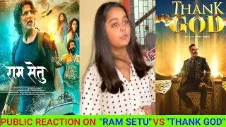 Public Reaction: Ram Setu vs Thank God Movie | Public Review | Ram Setu