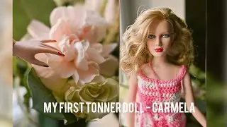 My First Ever Tonner Doll - Carmela unboxing and review 