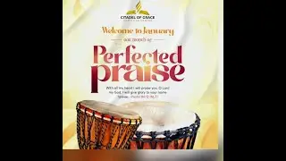 Theme: Perfected Praise || Text: Psalms 86:12||Sunday Celebration Service || 25th January, 2026