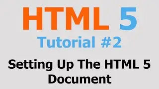 HTML5 Tutorial #2 - Setting up the document