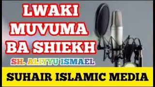 LWAKI OVUMA SEKA AKUSOMESA OBUSIRAAMU BWO. SH. ALIYYU ISMAEL