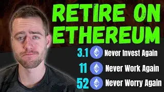 HOW MUCH ETHEREUM YOU NEED TO RETIRE! It's Less Than You Think