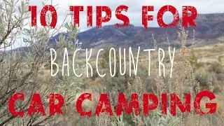10 Tips for Car Camping in the Backcountry