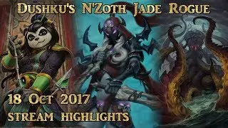 Hearthstone - Dushku's N'Zoth Jade Rogue deck 18 Oct 2017 Stream Highlights