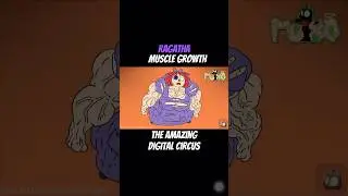 Ragatha Muscle Growth in Amazing Digital #ragatha #amazingdigitalcircus #animation