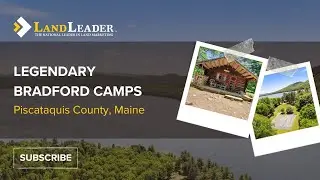 Legendary Bradford Camps | Piscataquis County, Maine | Available