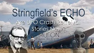 Stringfield's Echo - Are UFO Crash Retrieval Stories New?