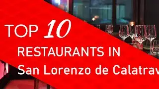 Top 10 best Restaurants in San Lorenzo de Calatrava, Spain