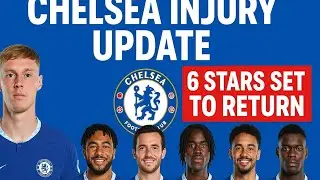 Chelsea Injury Update: Six Stars Set to Return Despite Cole Palmer Blow!