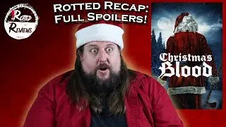 Christmas Blood (2017) - Full Spoiler Discussion | Rotted Recap