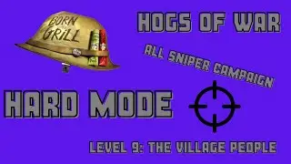 (HARD MODE) HOGS OF WAR - MISSION 9: THE VILLAGE PEOPLE 