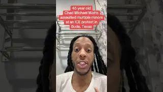 45 year old Chad Michael Watts assaulted MULTIPLE MINORS at an ICE protest in Buda, Texas