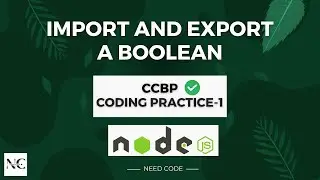 CCBP Node JS Coding Practice-1 | Import and Export a Boolean by Need Coder