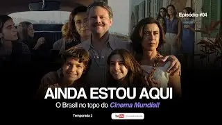 AINDA ESTOU AQUI | O Brasil no topo do cinema MUNDIAL