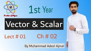 Vectors - Basic Intro - Urdu/Hindi- Ch 02 1st Year - Frontier of Physics