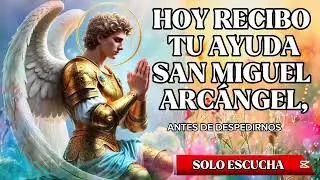 HOY LLEGARÁ UNA BENDICIÓN A TU CASA | SAN MIGUEL ARCÁNGEL | AMÉN, oración de la mañana, católica 